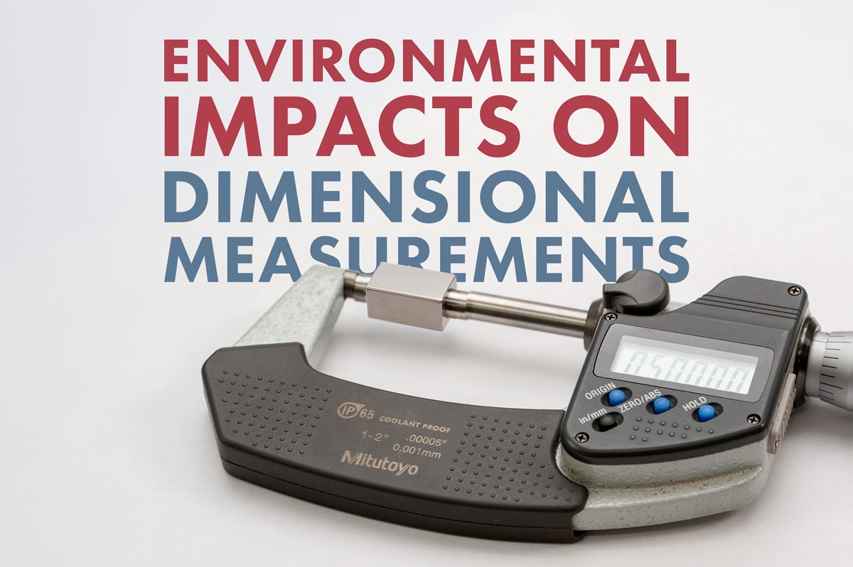 Environmental Impacts on Dimensional Measurements